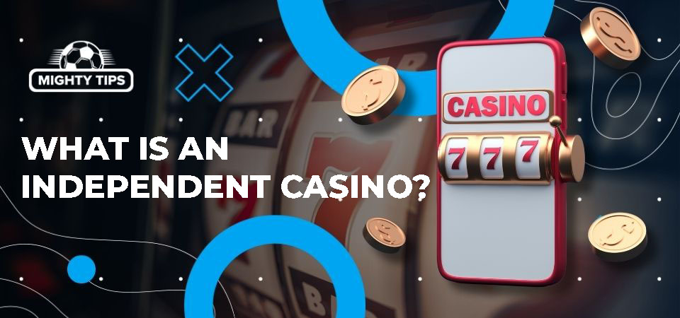 Independent UK Online Casinos Your Guide to Safe and Enjoyable Gambling