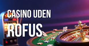 Casinoer uden ROFUS - Find det Bedste Online Casino Uden Begrænsninger Casinoer uden ROFUS - Find det Bedste Online Casino Uden Begrænsninger