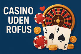 Casino Online Uden Rufus En Guide til Sikker Spiloplevelse