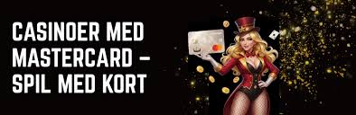 Casinoer med Mastercard En Guide til Online Spil -404444152 Casinoer med Mastercard En Guide til Online Spil -404444152