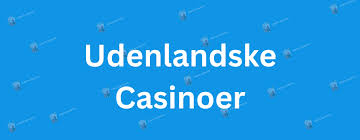 Udenlandske Betting Sider En Guide til Sikker og Ansvarsfuld Spiloplevelse